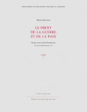 Droit de la guerre et de la paix , Tome 1(Nouvelle édition)