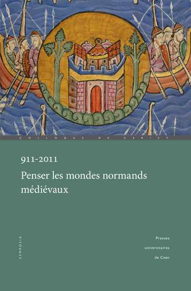 911-2011 Penser les mondes normands médiévaux