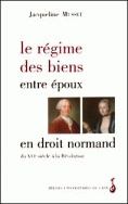 Régime des biens entre époux en droit normand du XVIe siècle à la Révolution