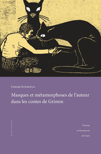 Masques et métamorphoses de l'auteur dans les contes de Grimm - pour une lecture rapprochée des textes