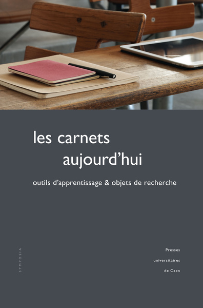 Les carnets aujourd'hui - outils d'apprentissage et objets de recherche