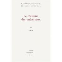 CAHIERS DE PHILOSOPHIE DE L'UNIVERSITE DE CAEN, N 38-39/2002. LE REALISME DES UNIVERSAUX