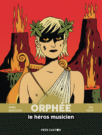 Les grandes figures de la Mythologie - Orphée le héros musicien