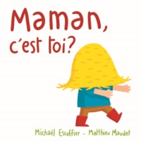 MAMAN, C'EST TOI?