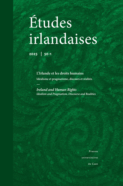 ETUDES IRLANDAISES, NO 50.1/2025. L'IRLANDE ET LES DROITS HUMAINS