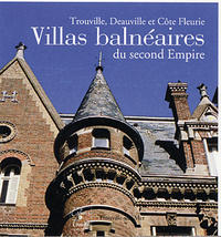 Villas balnéaires du second Empire, Trouville, Deauville et Côte Fleurie
