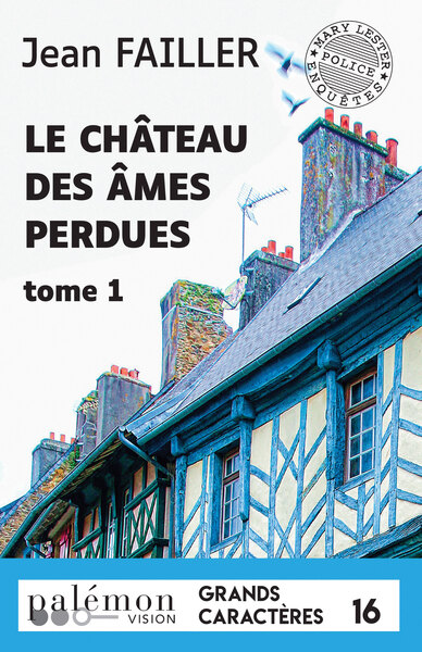 Le château des âmes perdues - T1 (Grands Caractères)