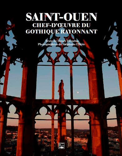 Saint-Ouen, Chef-D'Oeuvre Du Gothique Rayonnant