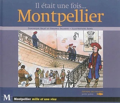 Il Etait Une Fois Montpellier
