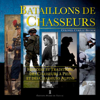 Bataillons De Chasseurs - Histoire Et Traditions D