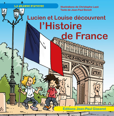 Lucien et Louise découvrent l'Histoire de France