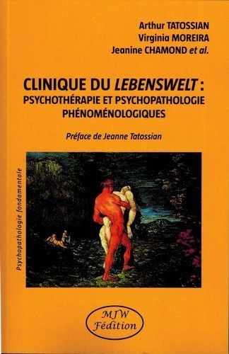 Clinique du lebenswelt psychotherapie et psychopathologie phenomenologiques