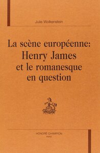 La scène européenne - Henry James et le romanesque en question