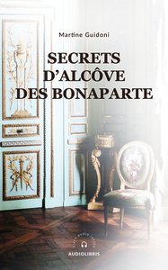 SECRETS D'ALCÔVE DES BONAPARTE
