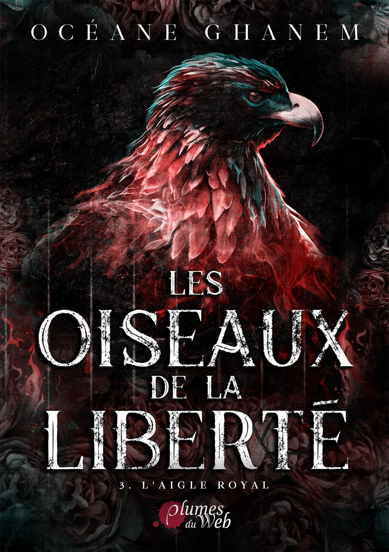 Les oiseaux de la liberté - Tome 03 L'aigle royal
