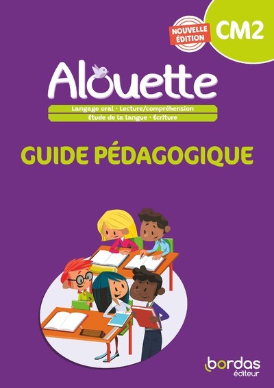 Alouette - Français CM2 - 2023 - Guide pédagogique