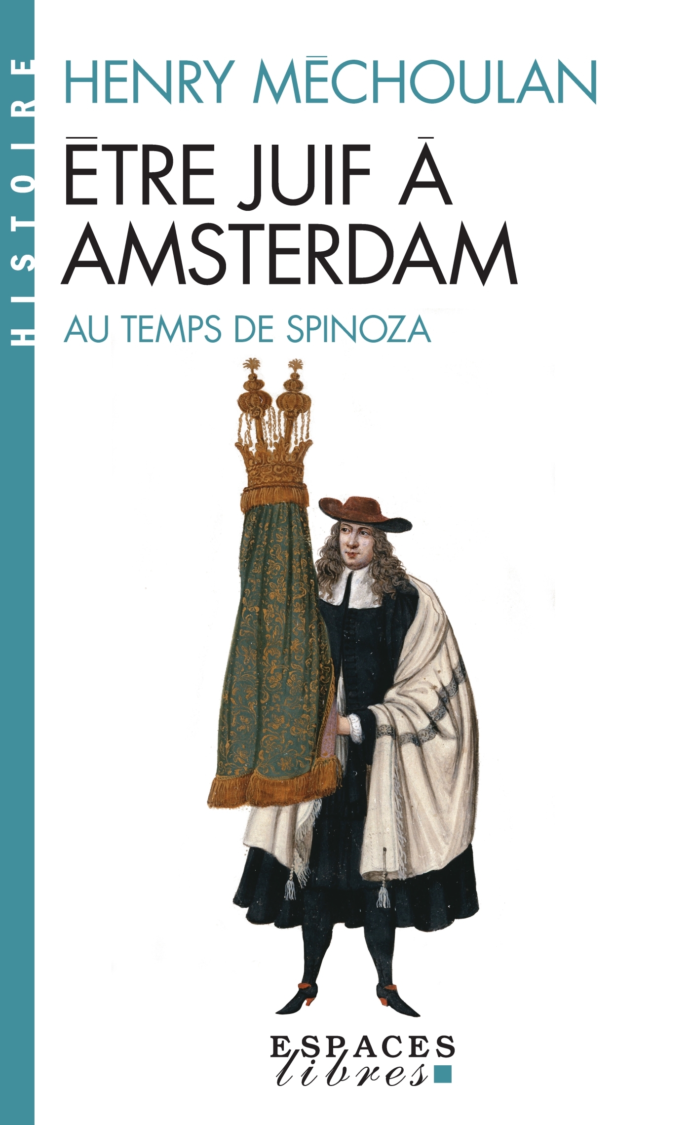 Être juif à Amsterdam au temps de Spinoza (Espaces Libres - Histoire)