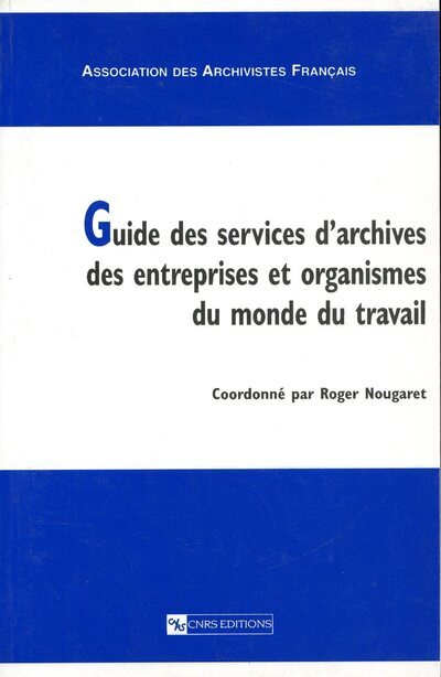 Guide des services d'archives des entreprises