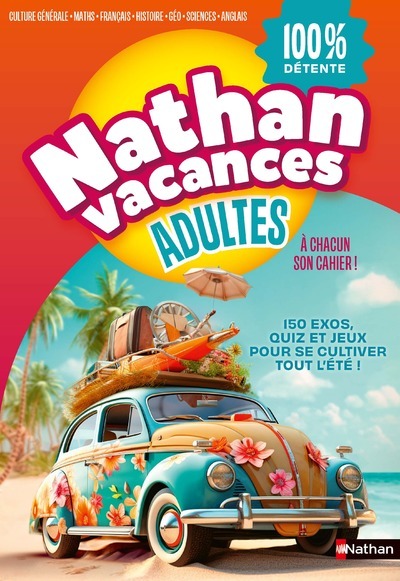 Cahier de vacances - Nathan Vacances Adultes 100 % détente