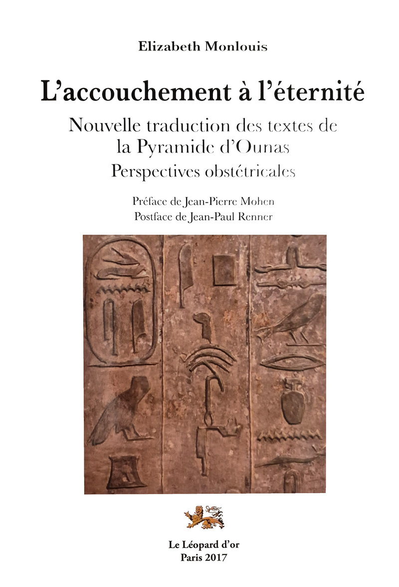 L'accouchement à l'éternité : Nouvelle traduction des textes de la Pyramide d'Ounas - Perspectives obstétricales