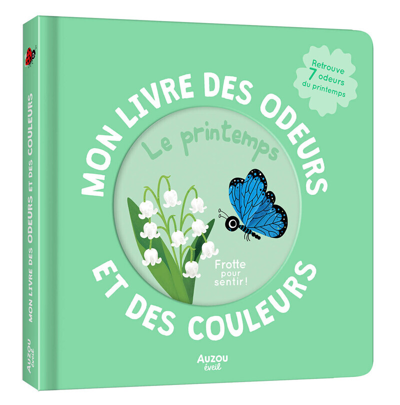 Mon livre des odeurs et des couleurs - Le printemps