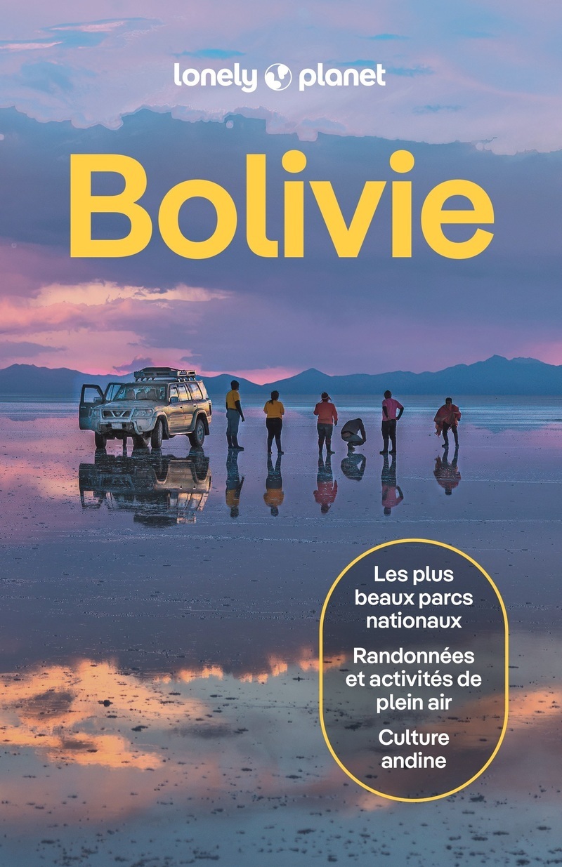 Bolivie 9ed - Guide de voyage Lonely Planet