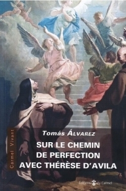 Sur le Chemin de Perfection avec Thérèse d'Avila