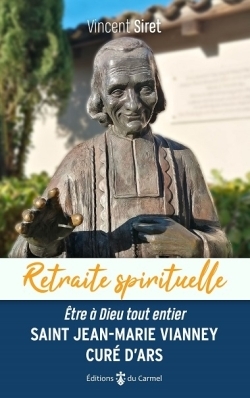 Saint Jean-Marie Vianney. Curé d'Ars