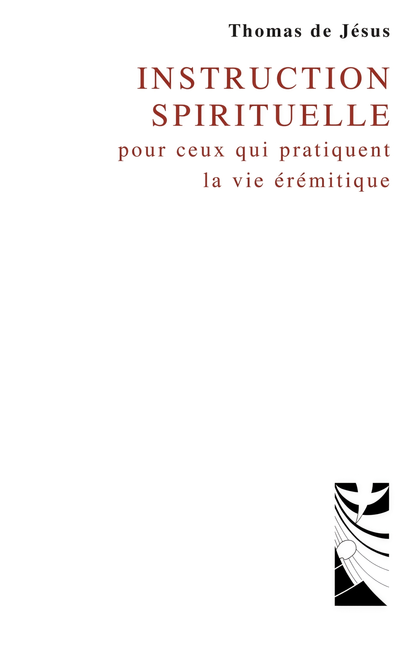 Instruction spirituelle pour ceux qui pratiquent la vie érémitique