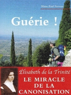 Guérie !, Une maladie traversée en compagnie de sainte Elisabeth de la Trinité