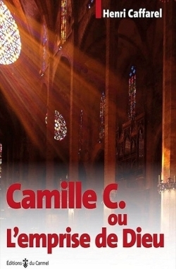 Camille C. ou l'emprise de Dieu