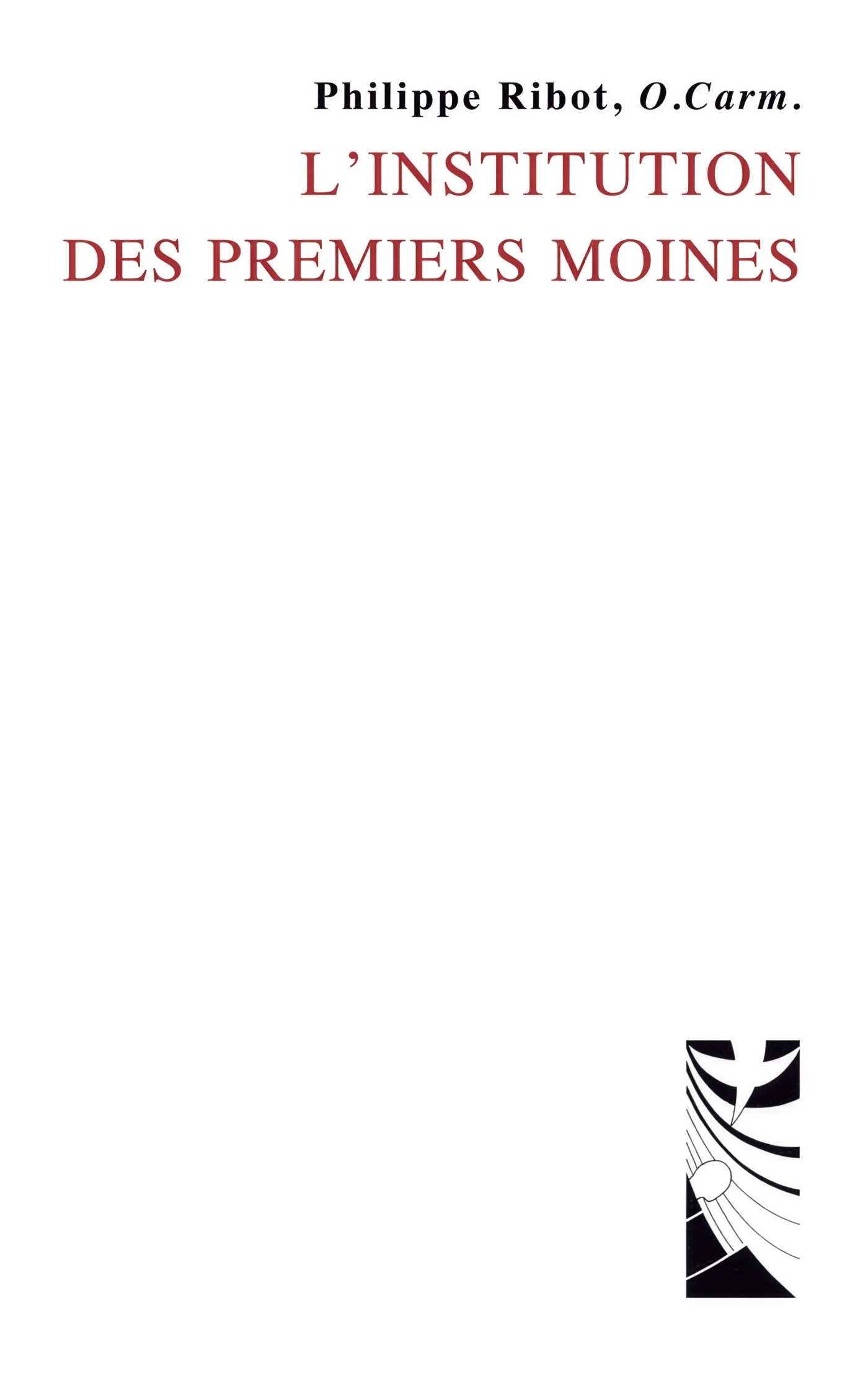 L'institution des premiers moines