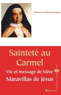 Sainteté au Carmel, Vie et message de Mère Maravillas de Jésus