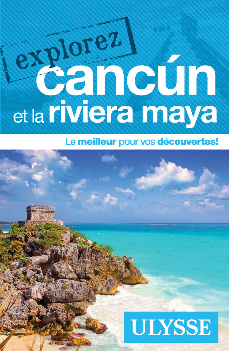 Explorez Cancùn et la Riviera Maya