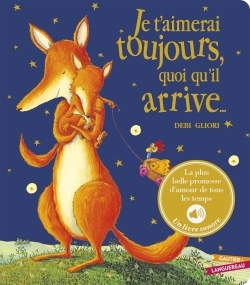 Je t'aimerai toujours quoi qu'il arrive - Livre sonore
