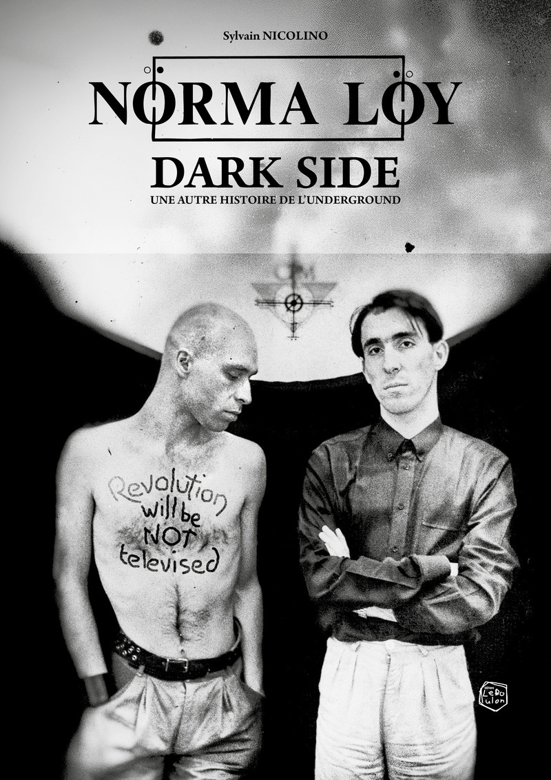 Norma Loy - Dark Side - Une autre histoire de l'underground