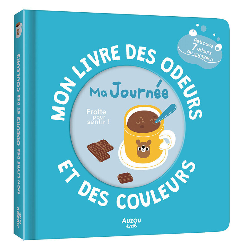 Mon livre des odeurs et des couleurs - Ma journée