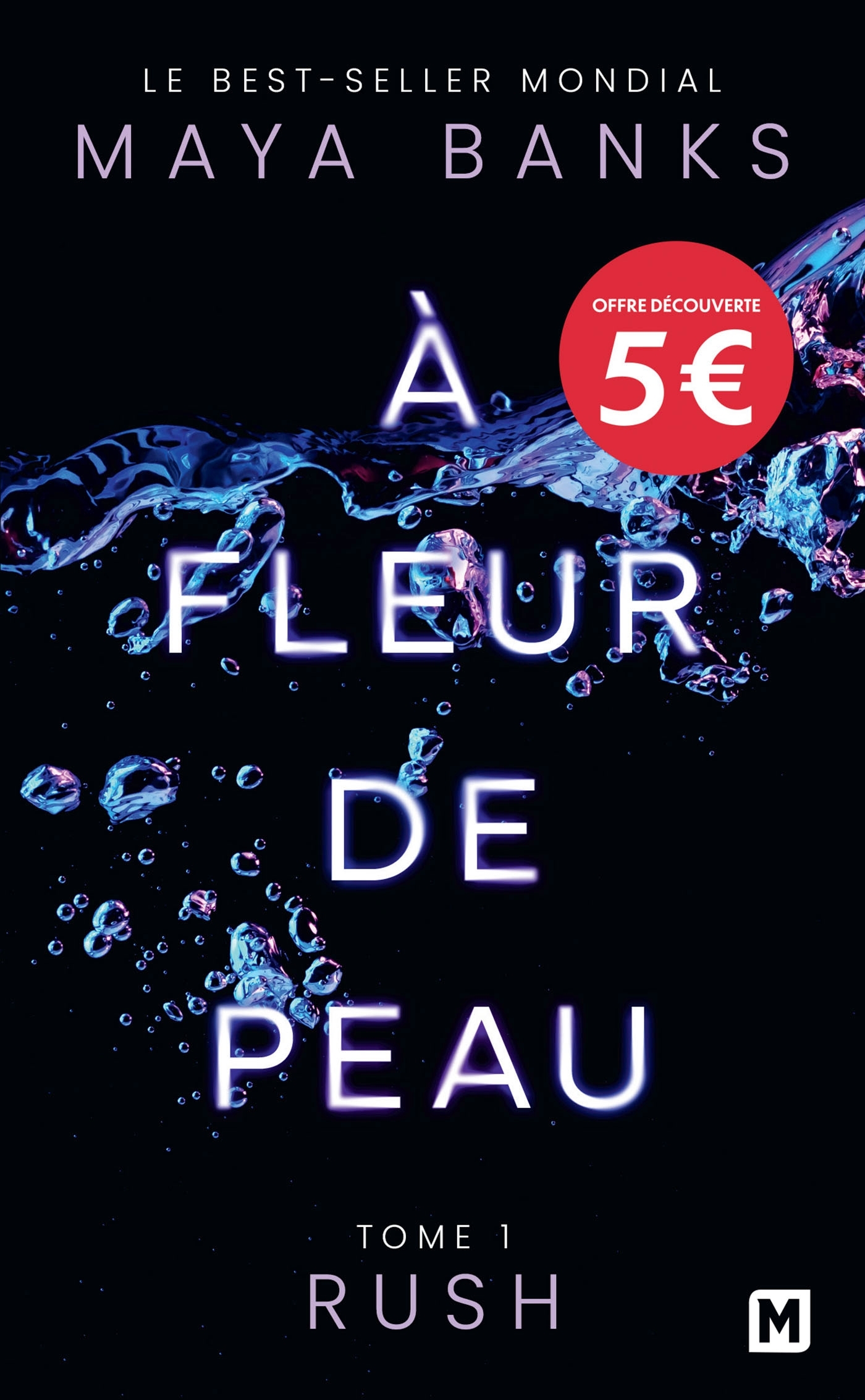 À Fleur de peau, T1 : Rush