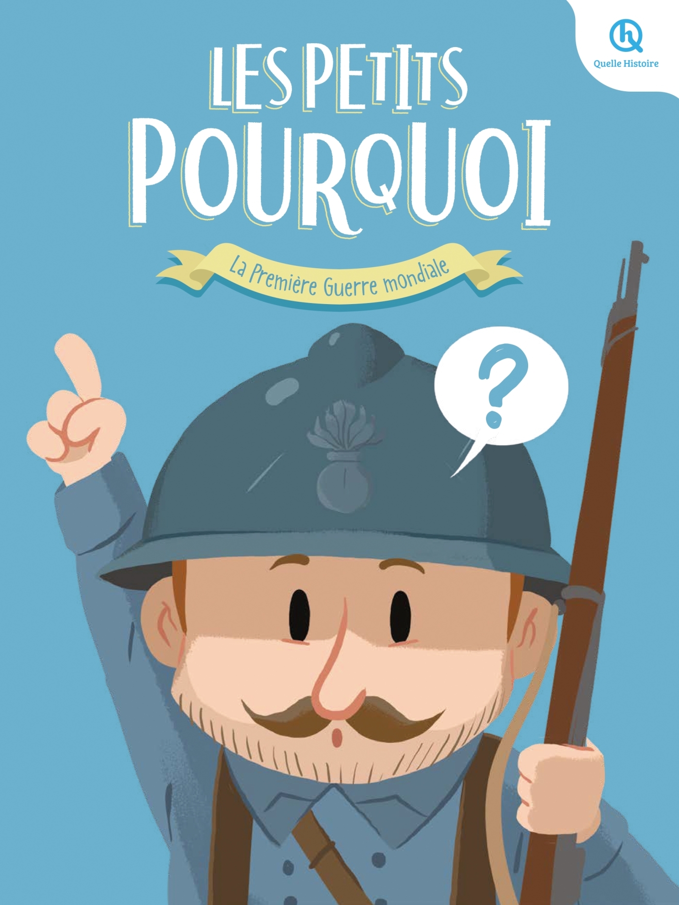 Les Petits Pourquoi : La Première Guerre mondiale