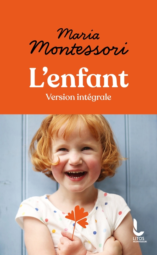 L'Enfant de Maria Montessori - Édition Intégrale