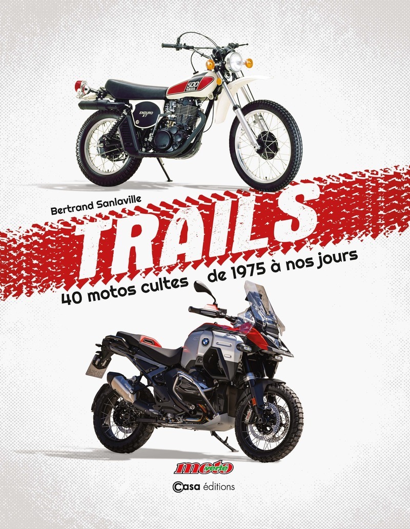 Trails - 40 motos cultes de 1975 à nos jours