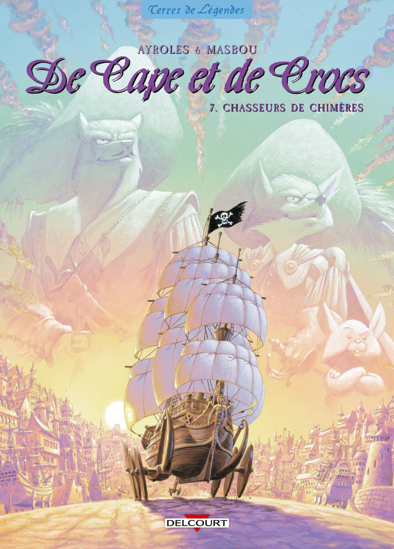 DE CAPE ET DE CROCS T07 - CHASSEURS DE CHIMERES