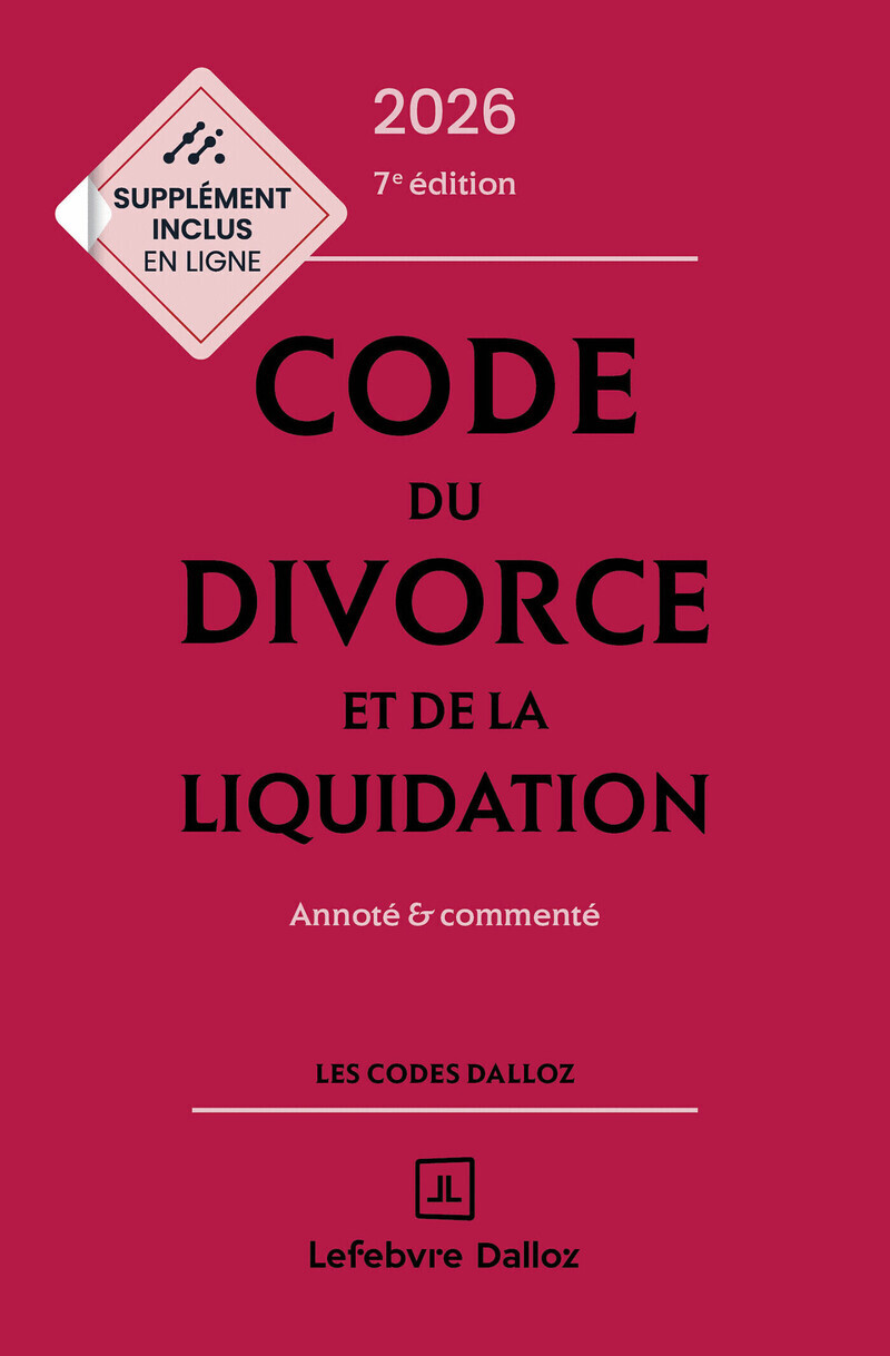 Code du divorce et de la liquidation 2026, annoté et commenté. 7e éd.