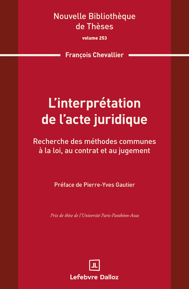 L'interprétation de l'acte juridique. Volume 253