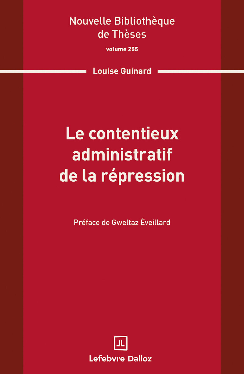 Le contentieux administratif de la répression. Volume 255