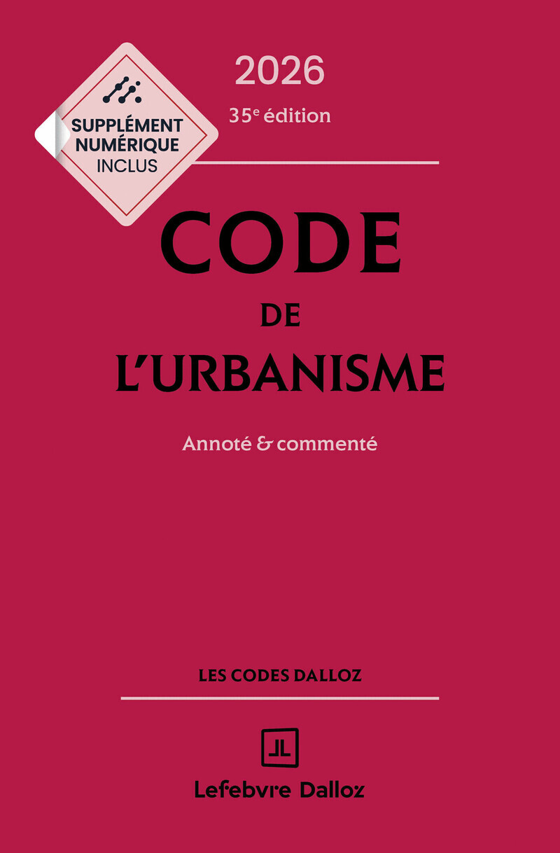 Code de l'urbanisme 2026, annoté et commenté - 35e éd.