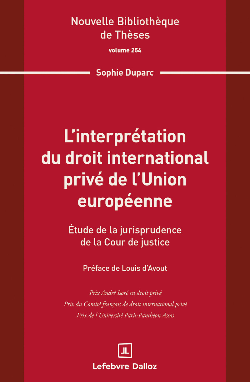 L'interprétation du droit international privé de l'Union européenne. Volume 254