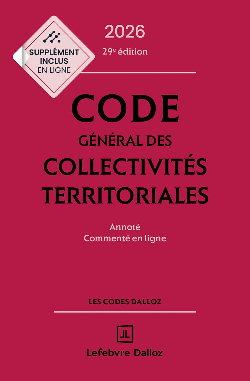 Code général des collectivités territoriales 2026, annoté et commenté - 29e éd.
