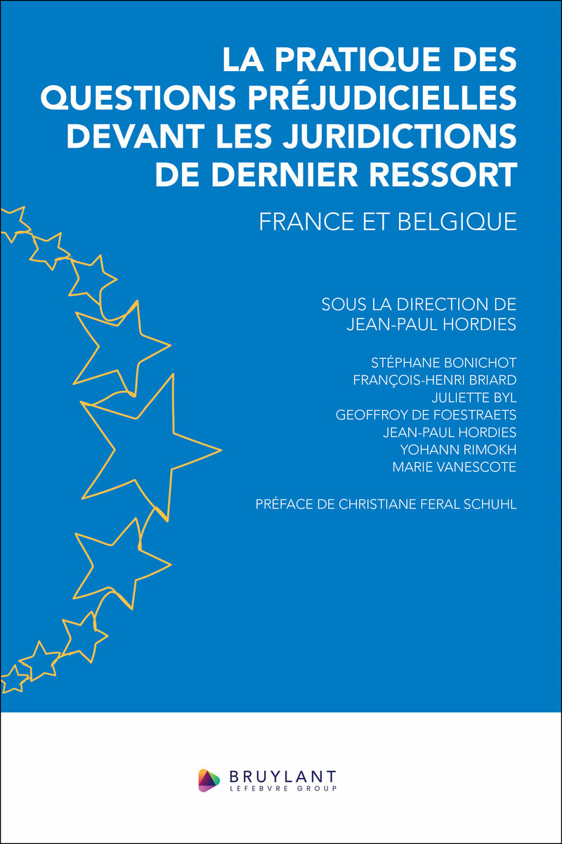 La pratique des questions préjudicielles devant les juridictions de dernier ressort - France et Belgique