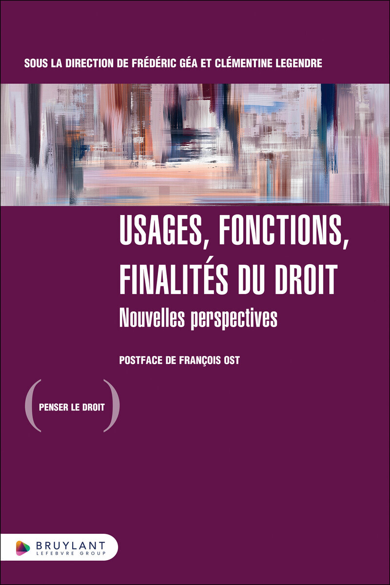Usages, fonctions, finalités du droit - Nouvelles perspectives